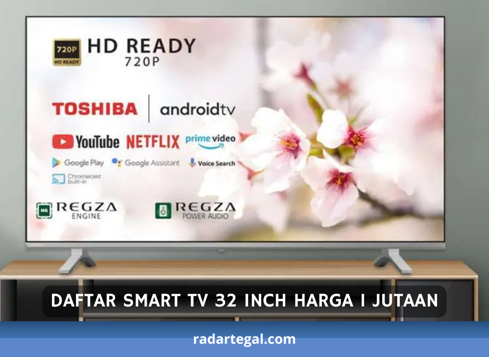 Tampilannya Bikin Puas, Ini 3 Daftar Smart TV 32 Inch Harga 1 Jutaan Jadi Rebutan Keluarga Modern