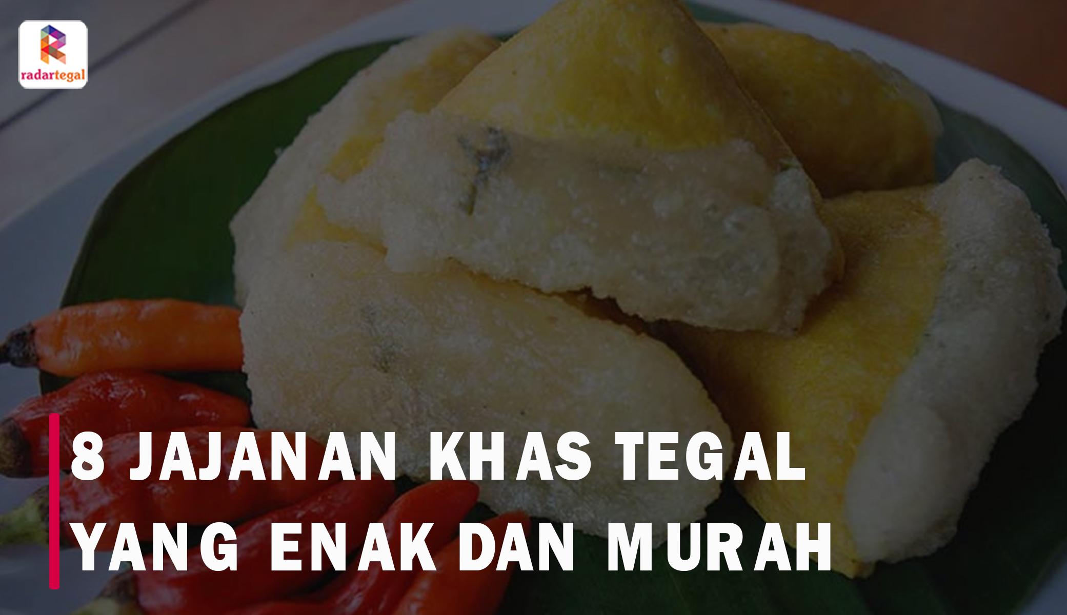 8 Rekomendasi Jajanan Khas Tegal yang Menggoyang Lidah, Harganya Murah Meriah