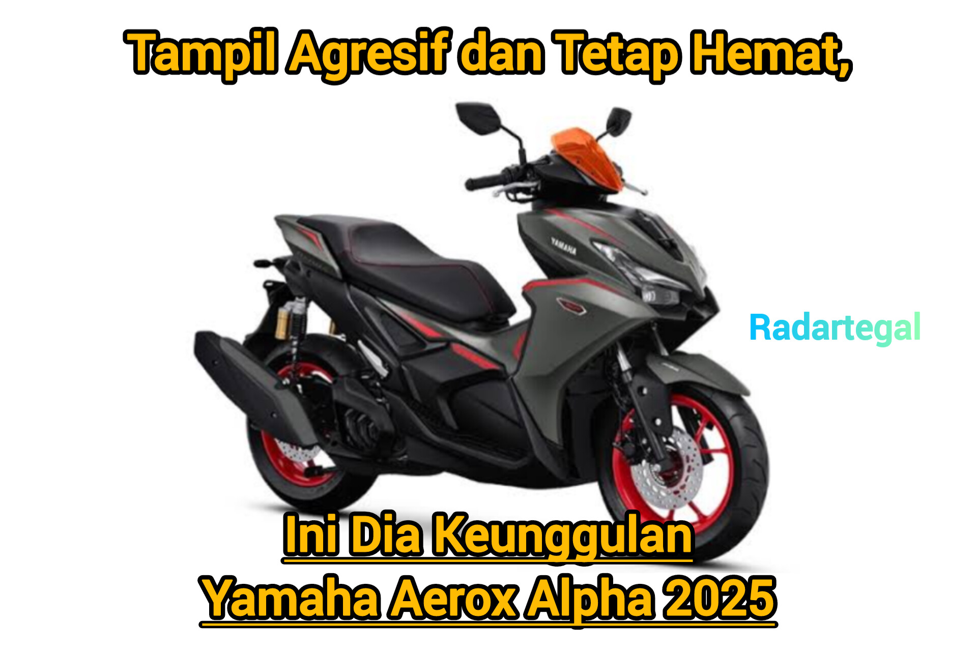 Ini Dia Keunggulan Yamaha Aerox Alpha 2025, Agresif Namun Tetap Hemat 