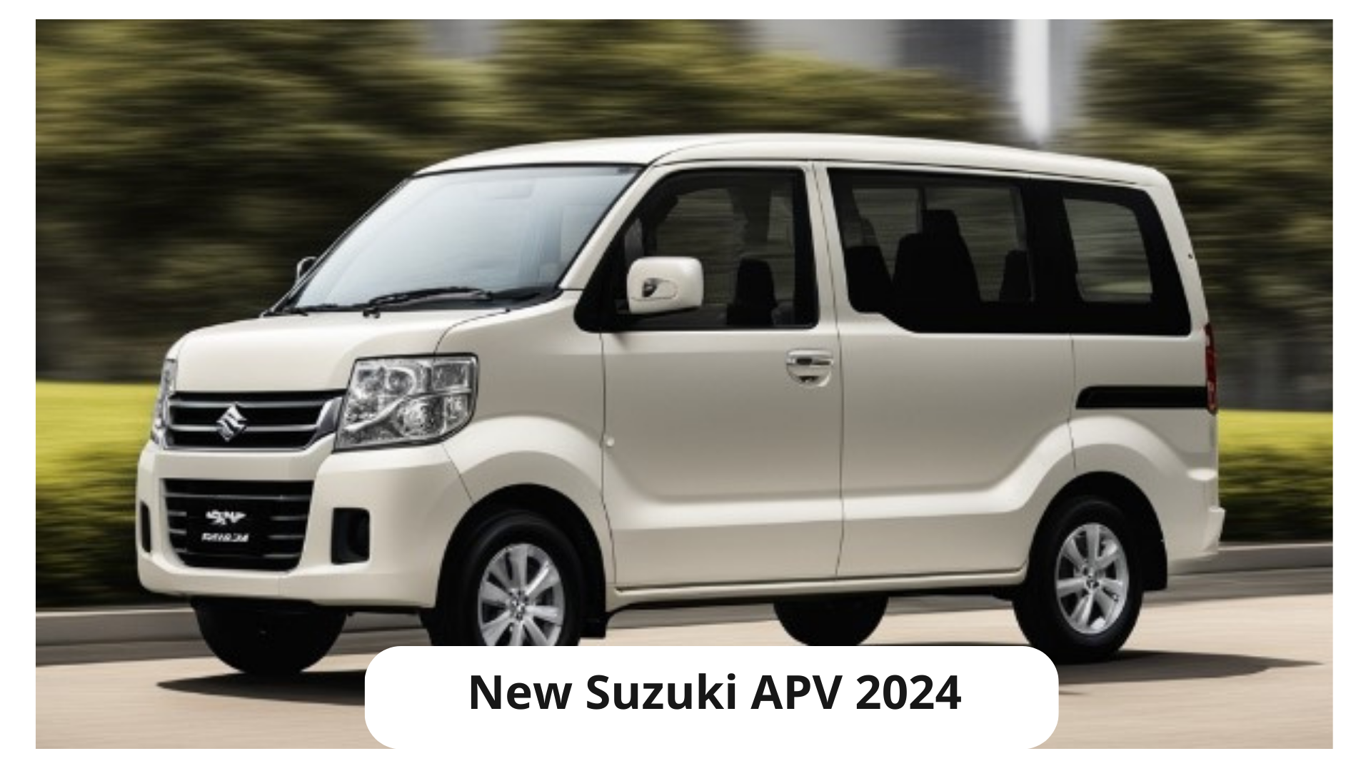 New Suzuki APV 2024, Transformasi Total Bikin Mobil Ini Siap Menguasai Pasar Otomotif dengan Harga Ramah