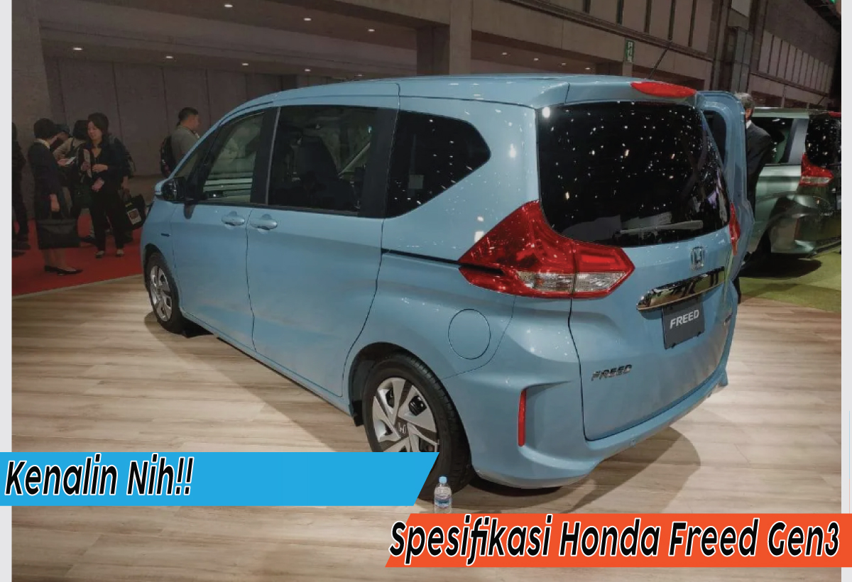 Spesifikasi Honda Freed Gen3 yang Siap Menggoda Para Pecinta MPV di Indonesia, Yuk Kepoin!