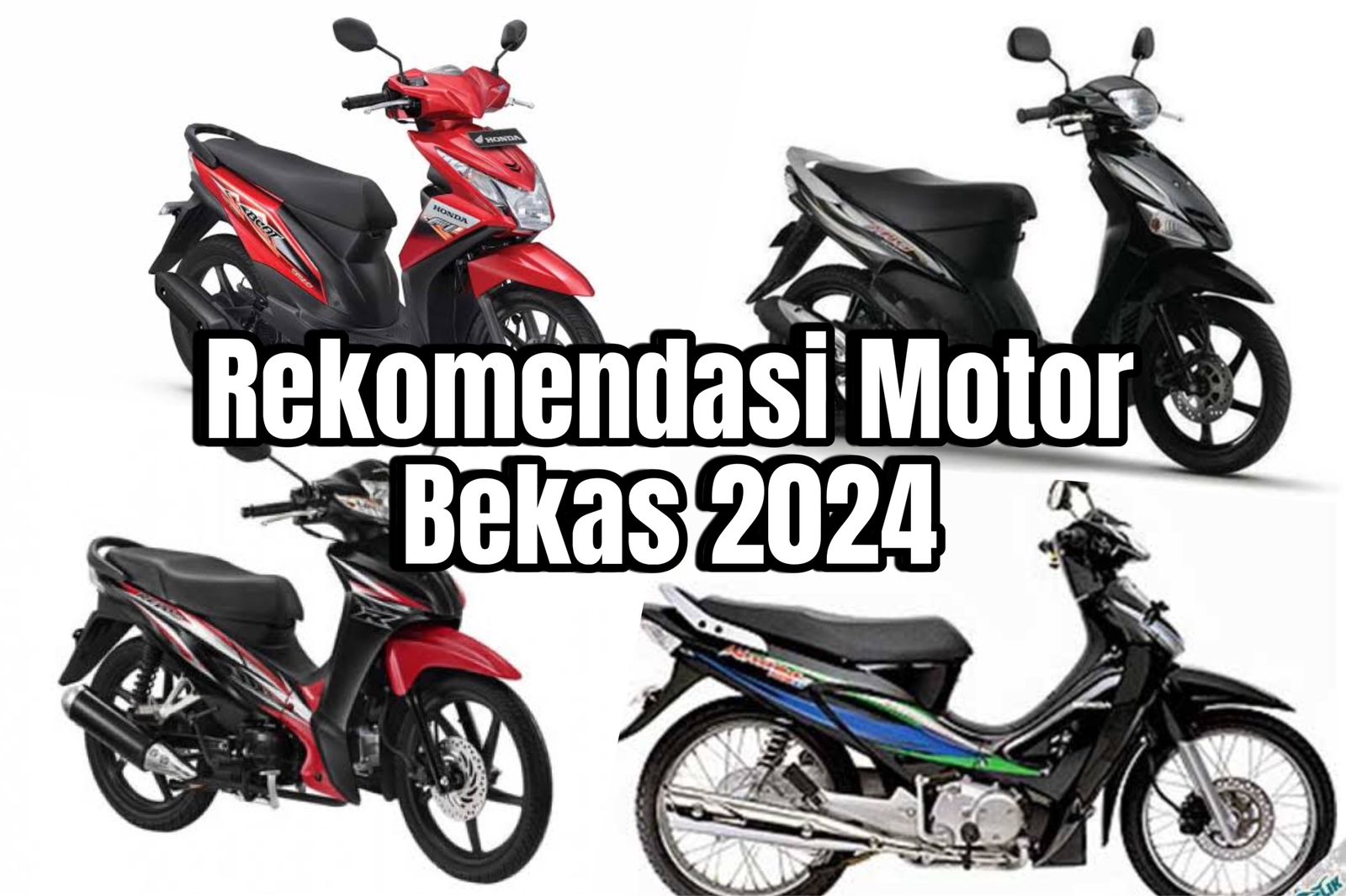 Daftar Rekomendasi Motor Bekas Harga Rp5 Jutaan Masih Layak Pakai di Tahun 2024