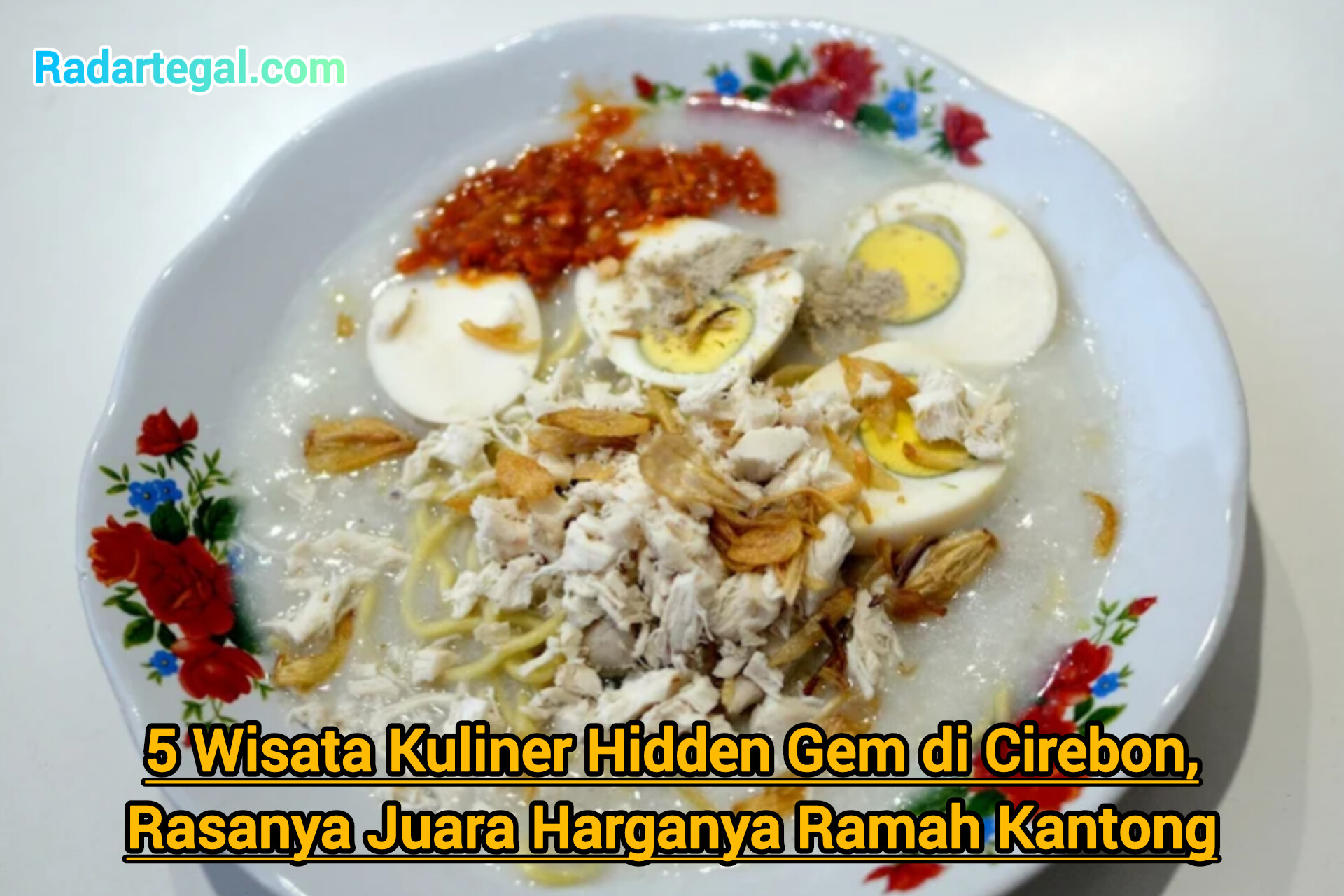 5 Wisata Kuliner Hidden Gem di Cirebon, Rasanya Juara Harganya Ramah Kantong