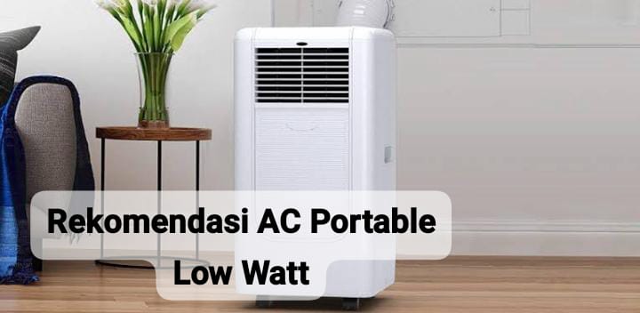 5 AC Portable Low Watt Terbaik di 2024, Bikin Hemat Listrik dan Dinginkan Seluruh Ruangan