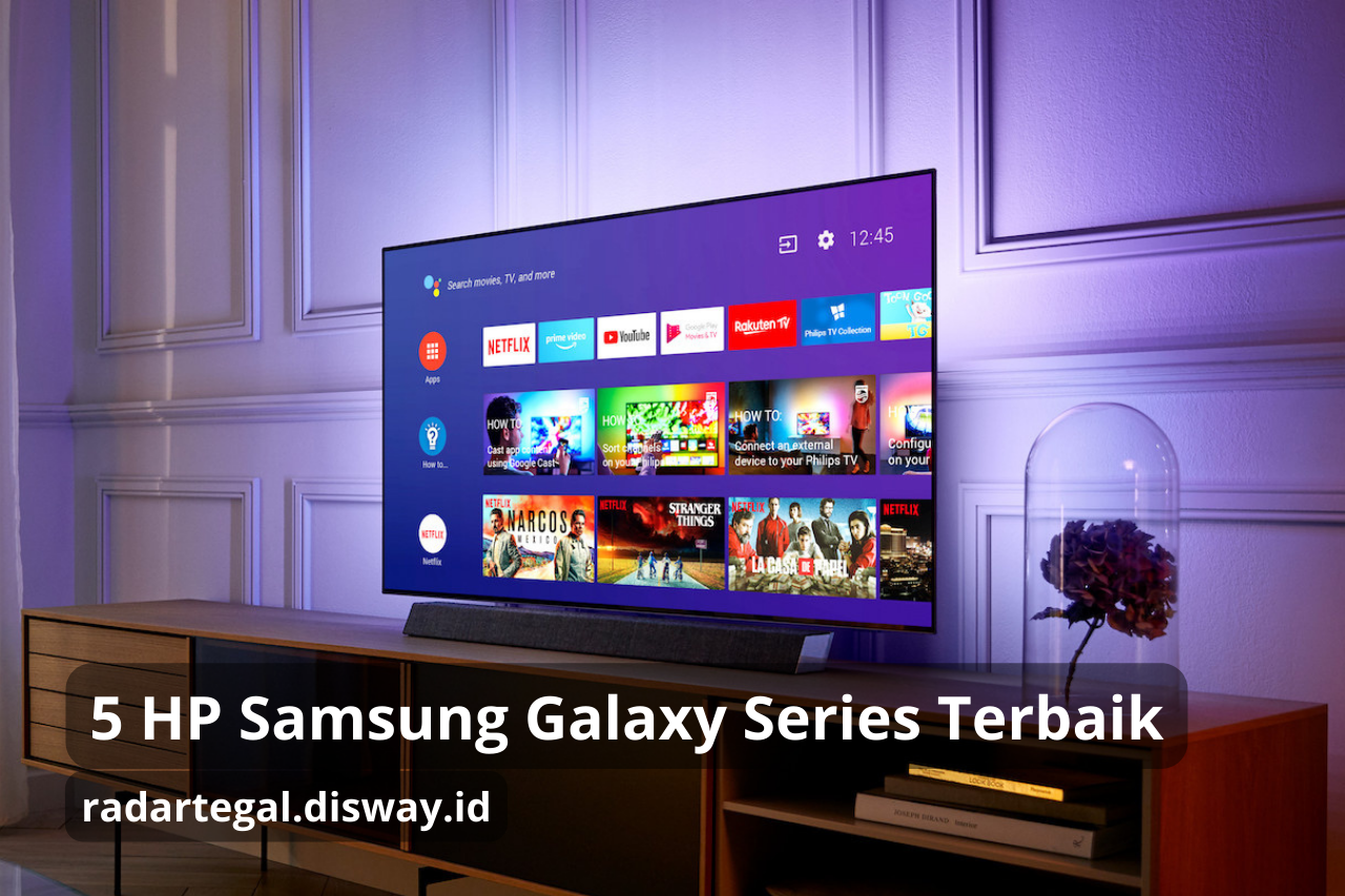 5 Rekomendasi HP Samsung Galaxy Series Terbaik di Tahun 2024