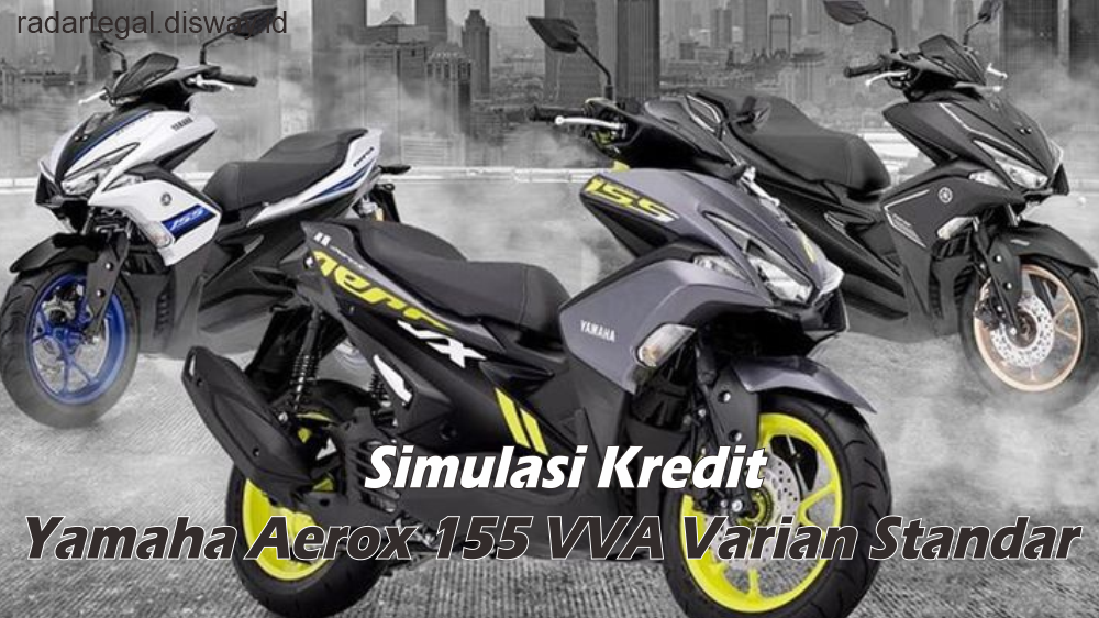 Dp Rp7 Jutaan Sudah Siap Bawa Yamaha Aerox 155 VVA Varian Standar, Begini Simulasi Kreditnya