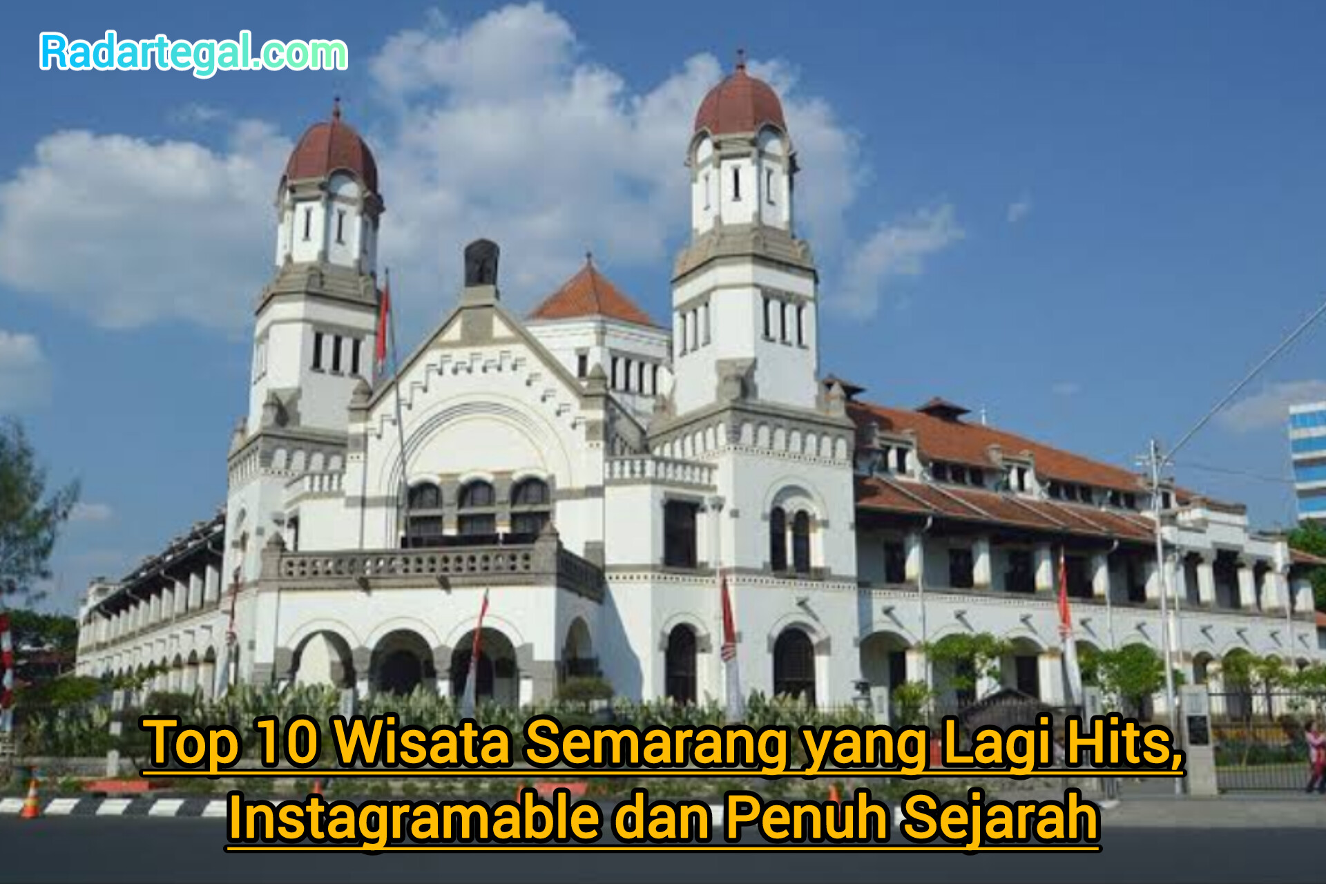 Top 10 Wisata Semarang yang Lagi Hits, Instagramable dan Penuh Sejarah