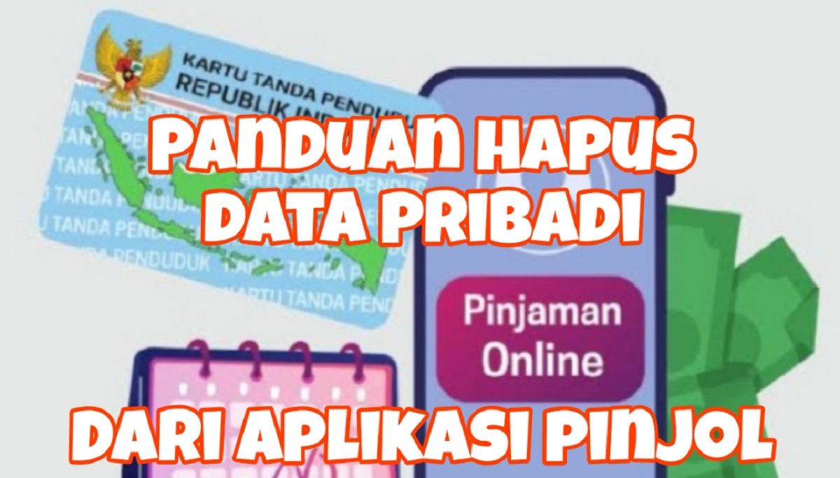 Trik Menghapus Data Diri Pinjol, Aksi Bijak Supaya Terhindar dari Teror Debt Collector