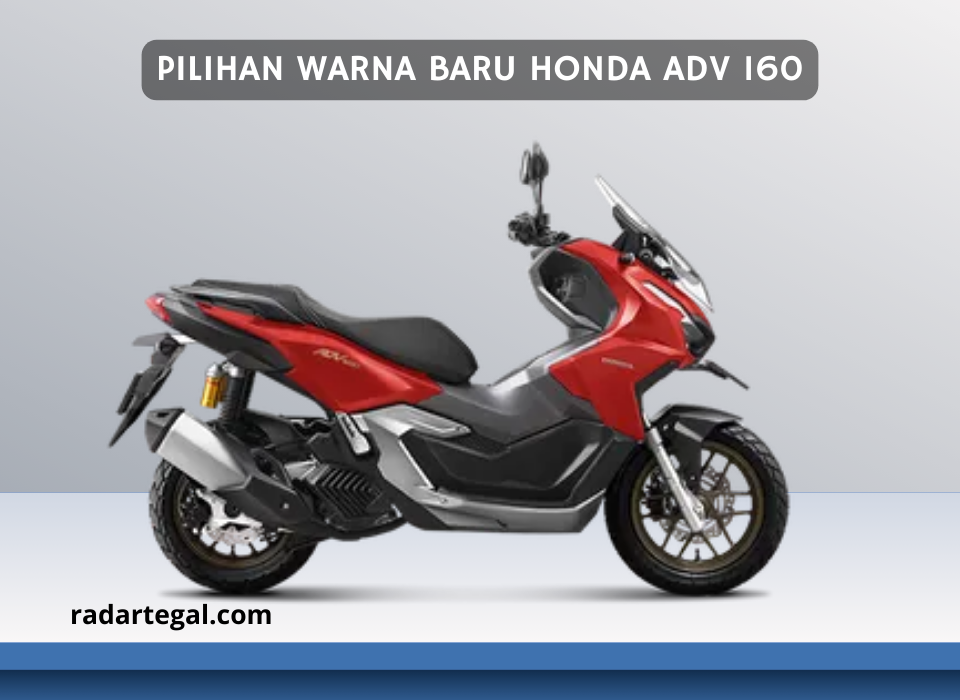 Pilihan Warna Terbaru Honda ADV 160 Bikin Skutik Lain Minder