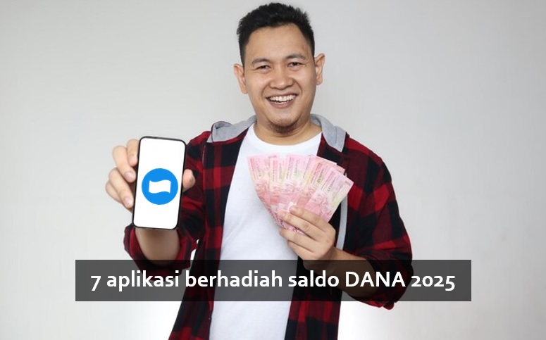 7 Aplikasi Berhadiah Saldo DANA 2025 hingga Rp150 Ribu Sehari, Cocok Buat Pemula