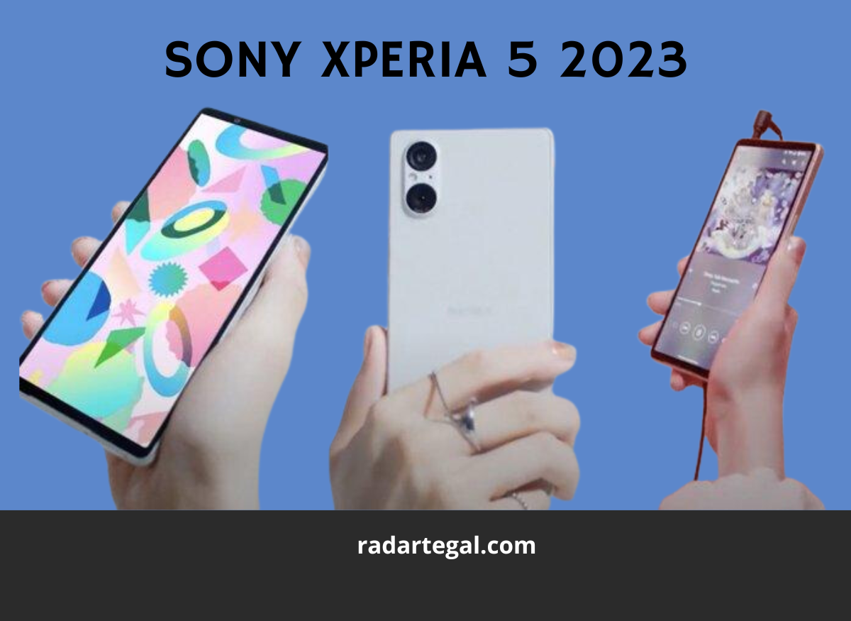 Sony Xperia 5 2023, Ponsel Harga Rp1 Jutaan dengan Spesifikasi Mumpuni