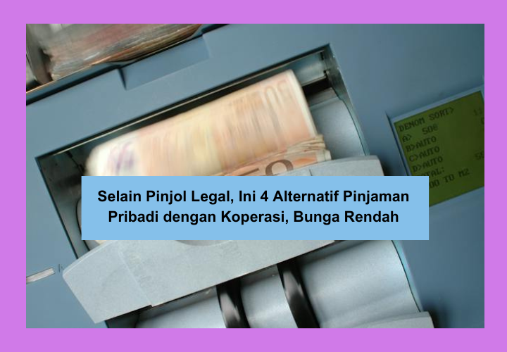 Selain Pinjol Legal, Ini 4 Alternatif Pinjaman Pribadi dengan Koperasi, Bunga Rendah dan Pengajuan Mudah