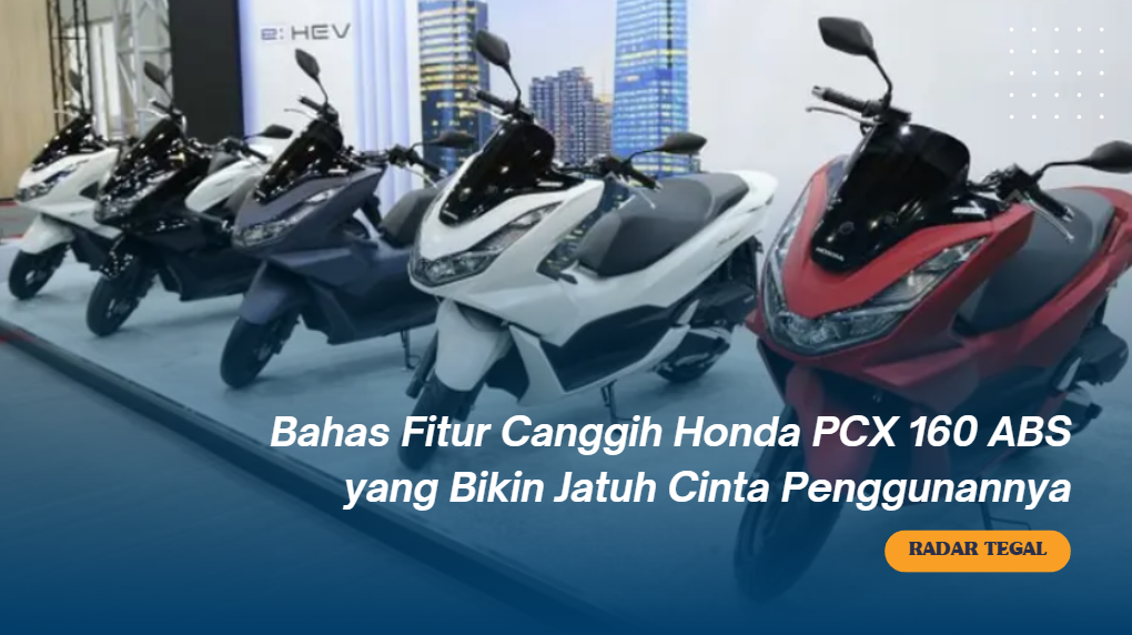 Test Drive 5 Menit, Langsung DP! Saya Terhipnotis Fitur Canggih Honda PCX 160 ABS