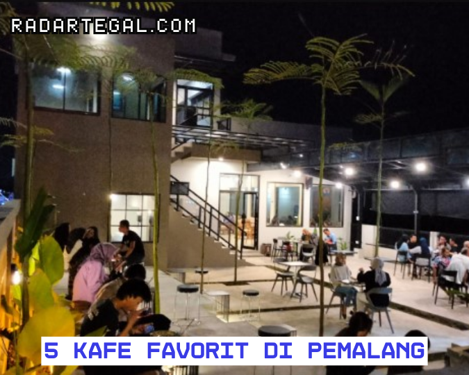Cocok Buat Ngedate, Ini 5 Rekomendasi Kafe Favorit di Pemalang