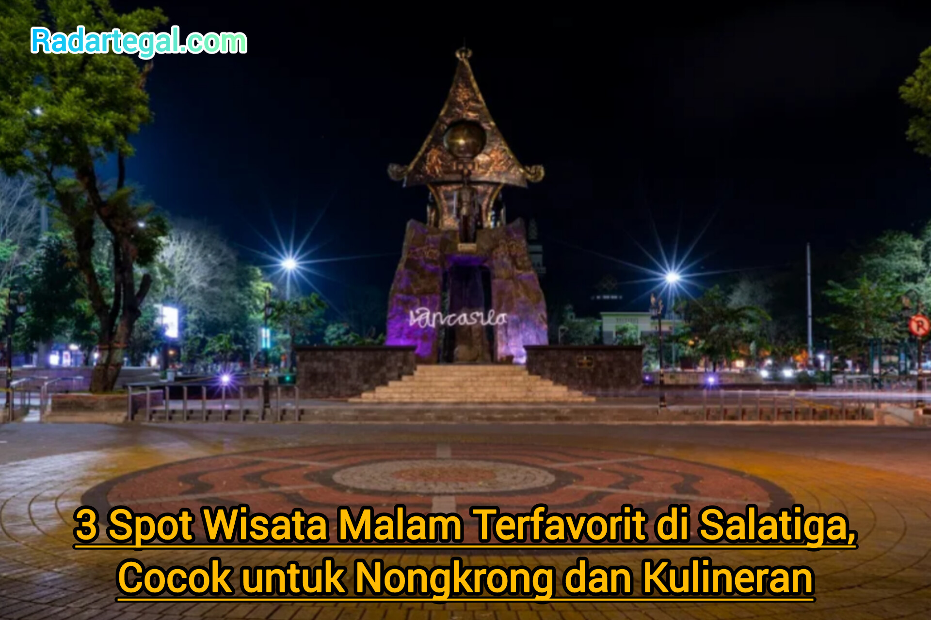 3 Spot Wisata Malam Terfavorit di Salatiga, Cocok untuk Nongkrong dan Kulineran