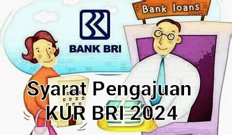 Pengertian dan Syarat Pengajuan KUR BRI 2024, Pelaku UMKM Wajib Tahu!