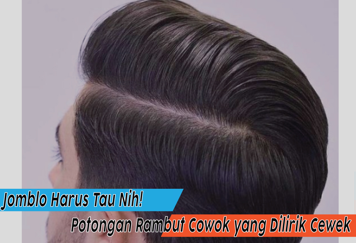 Tren Potongan Rambut Cowok yang Dilirik Cewek, Pilih Gayamu dan Curi Perhatian Mereka