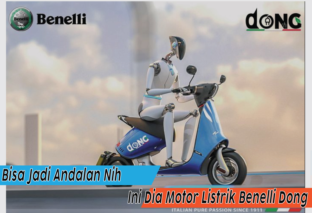 Kenalan Sama Spesifikasi Motor Listrik Benelli Dong, si Mungil yang Bakal Jadi Andalan 