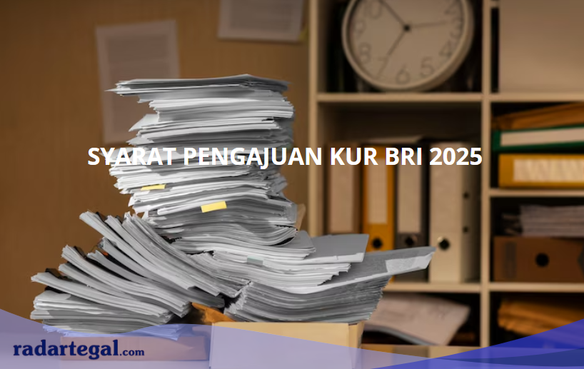 5 Hal yang Harus Kamu Siapkan Sebelum Ajukan KUR BRI 2025
