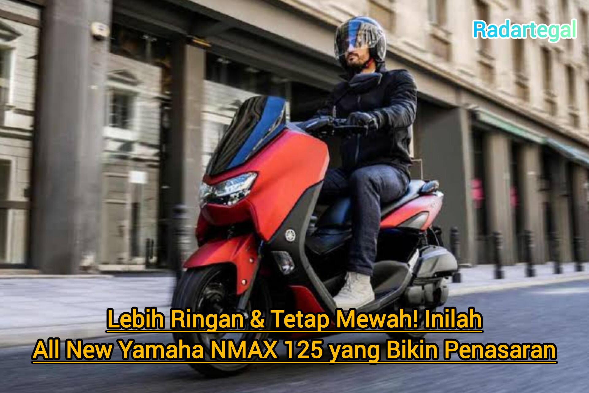 Lebih Ringan & Tetap Mewah! Inilah All New Yamaha NMAX 125 yang Bikin Penasaran