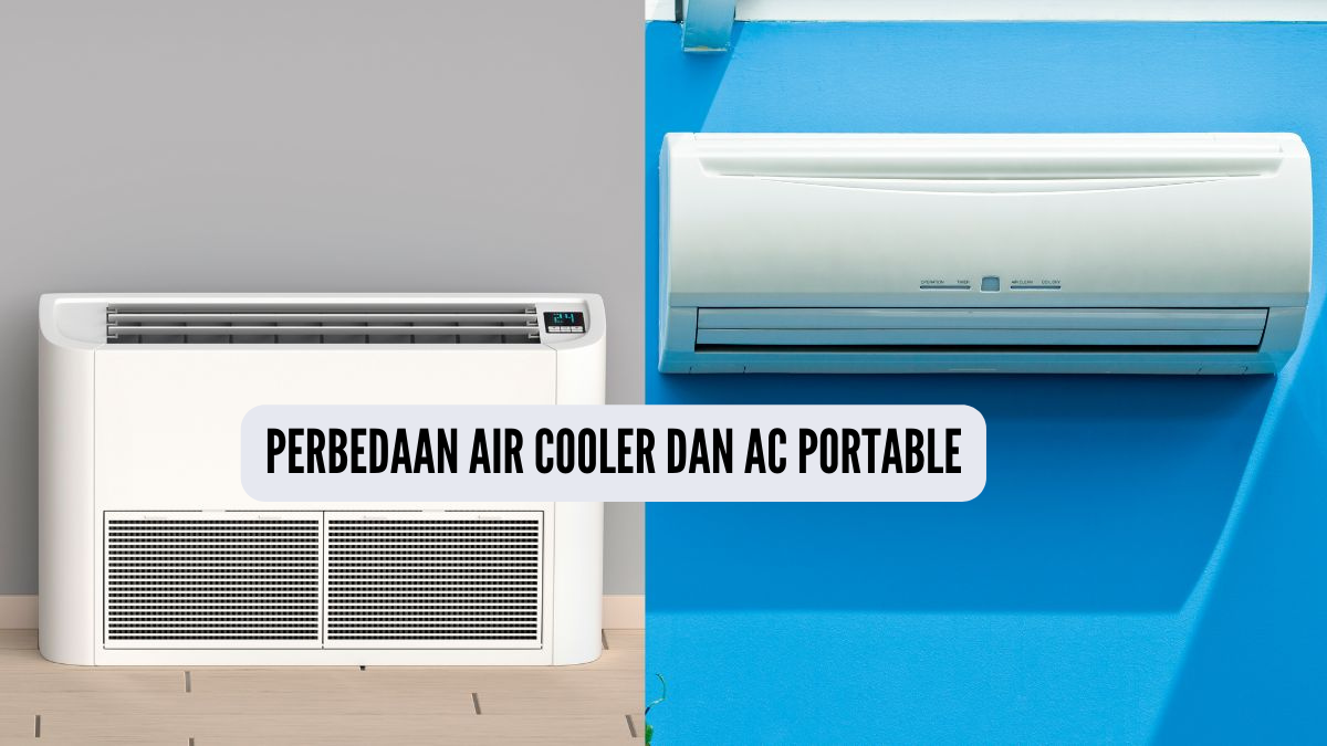 2 Perbedaan dan Manfaat Air Cooler dan AC Portable, Mana Yang Lebih Cepat Mendinginkan Ruangan?
