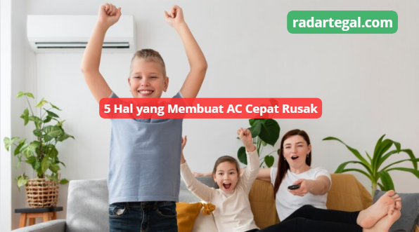 5 Hal yang Membuat AC Cepat Rusak dan Cepat Sekali Panggil Tukang Servis, Ternyata Penyebabnya Sepele