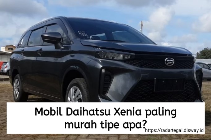 Daihatsu Xenia Paling Murah Tipe Apa? Berikut Kelebihan dan Daftar Harganya