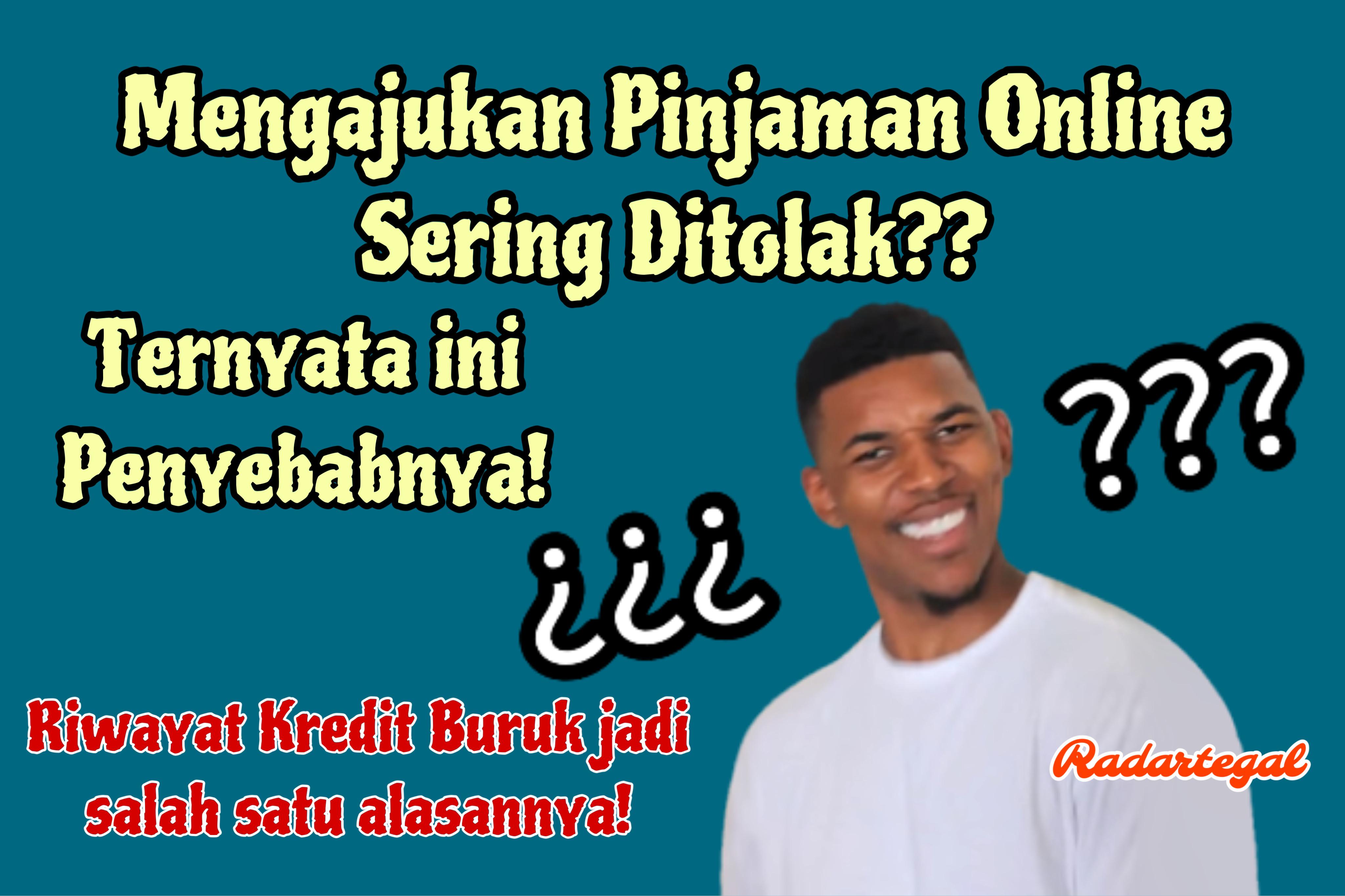 Pengajuan Pinjaman Online Seringkali Ditolak? Ternyata Faktor Ini Penyebabnya