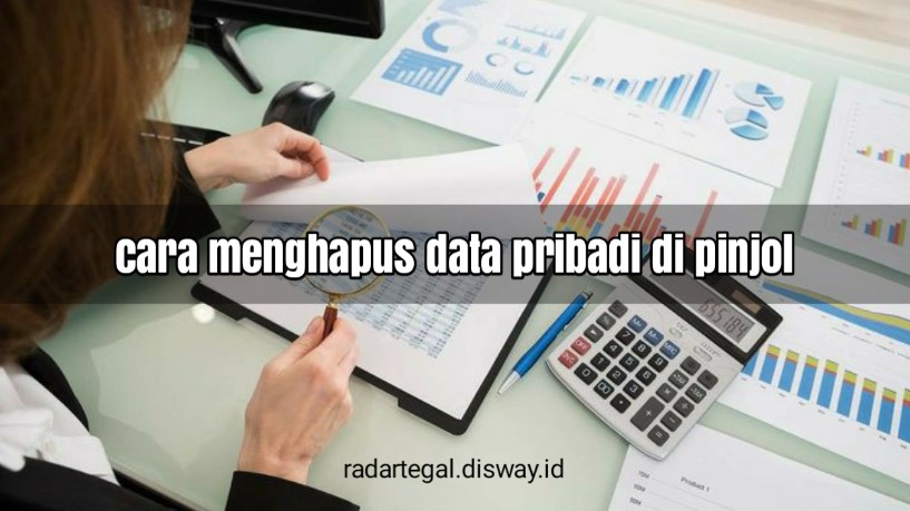 4 Cara Menghapus Data Pribadi di Pinjol, Dijamin Aman