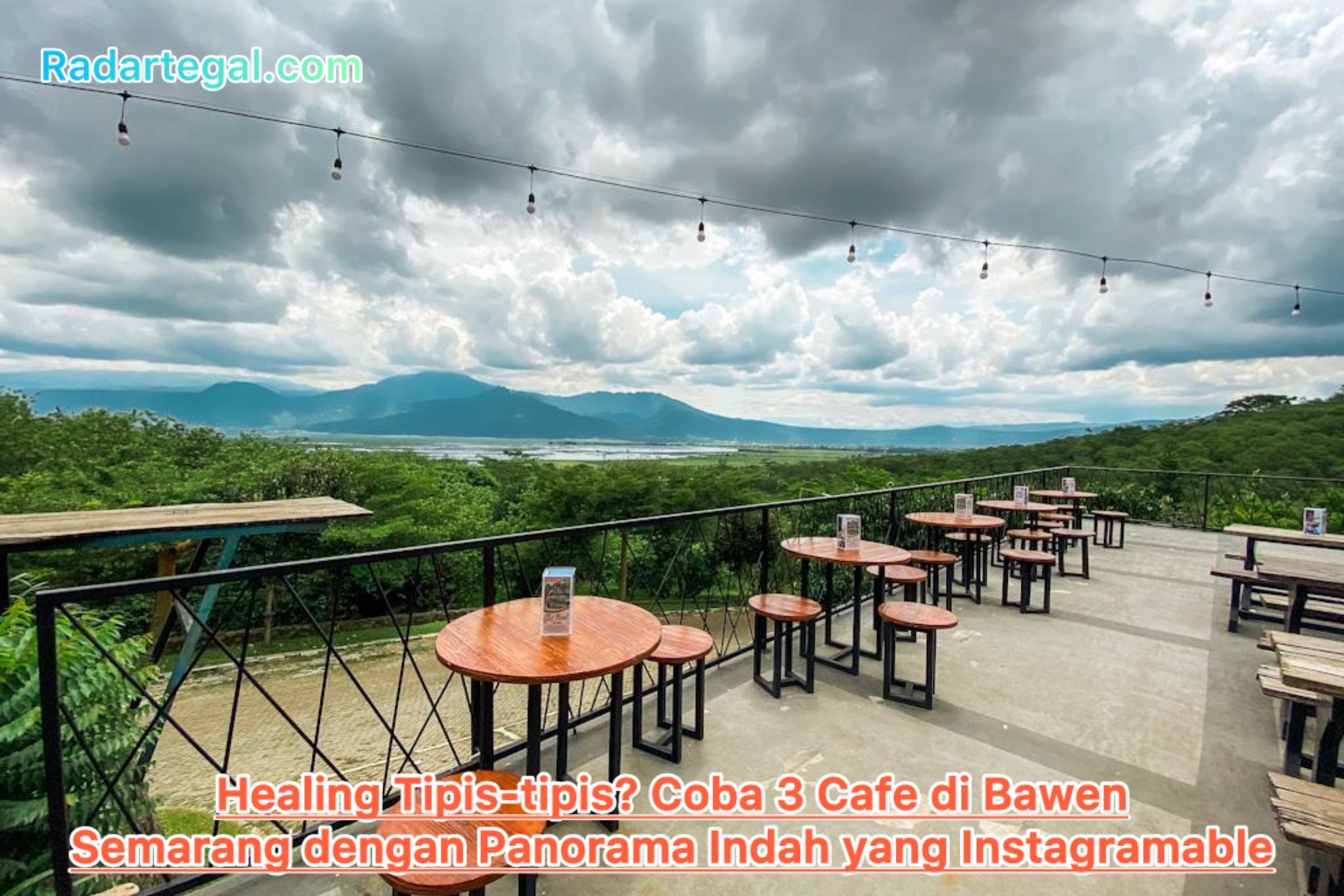Healing Tipis-tipis? Coba 3 Cafe di Bawen Semarang dengan Panorama Indah yang Instagramable