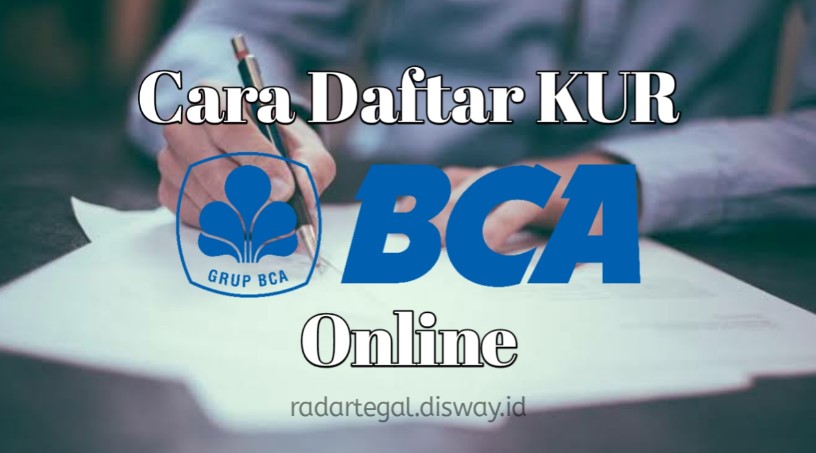 Tanpa Ngantri! Cara Daftar KUR BCA Online Bisa dari Rumah