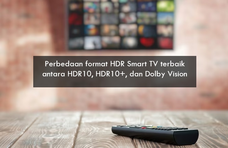 Perbedaan Format HDR Smart TV Terbaik antara HDR10, HDR10+, dan Dolby Vision