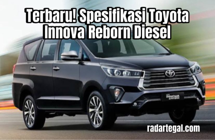 Toyota Innova Reborn Diesel Terbaru 2024, Mobil Mahal yang Jadi Andalan ...