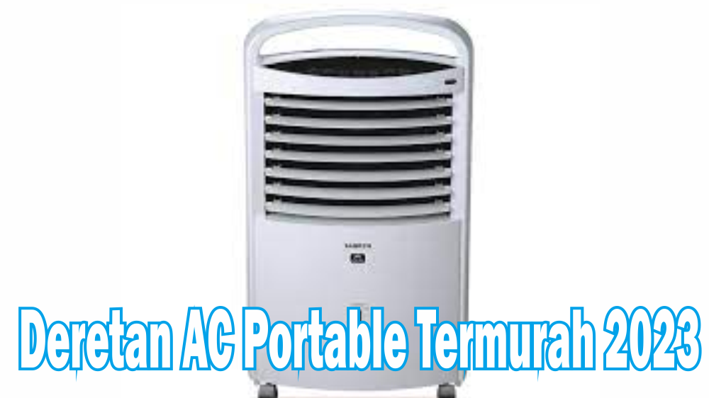 5 Rekomendasi AC Portable Termurah 2023 Harga Cuma 700 Ribu Sudah Bikin Dingin Satu Ruangan