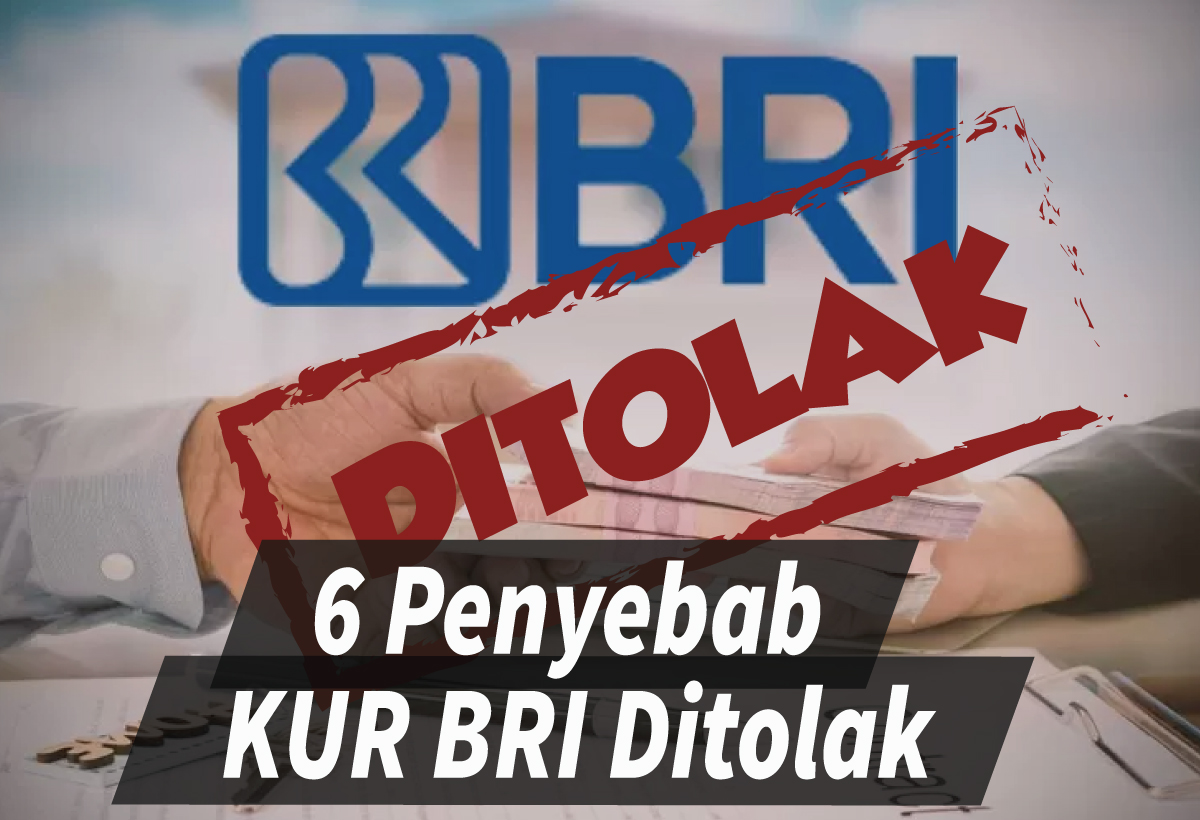 6 Penyebab KUR BRI Ditolak yang Harus Kamu Tahu Sekarang, Nomer 3 Jarang Disadari