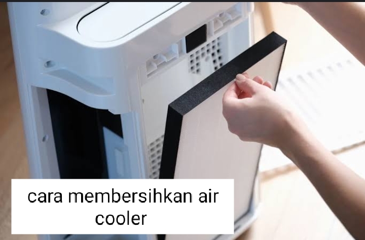 Cara Membersihkan Air Cooler yang Benar, Ikuti Langkahnya agar Alat Tidak Cepat Rusak