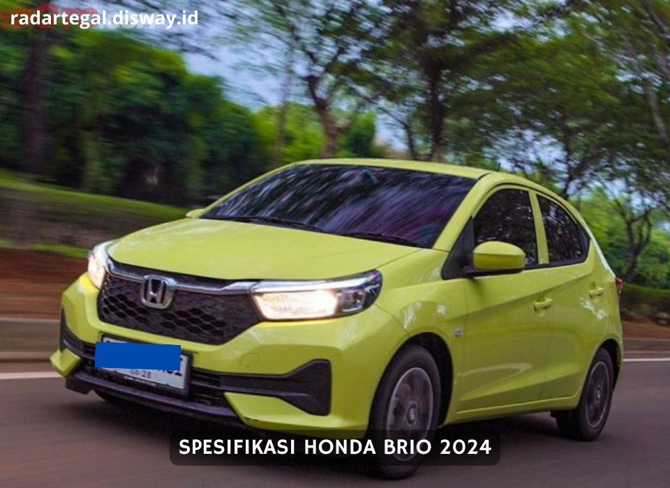 Banyak Keunggulan, Intip Spesifikasi Honda Brio 2024 Terbaru Siap Ungguli Mobil Lain