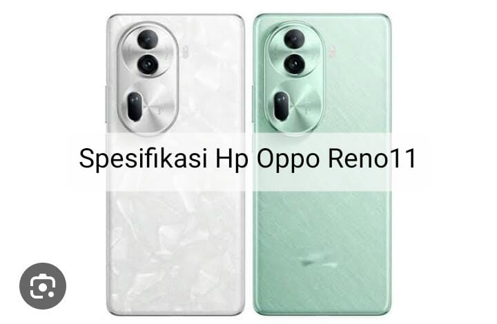 HP Oppo Reno11 Siap Gemparkan Indonesia? Ini Spesifikasinya 