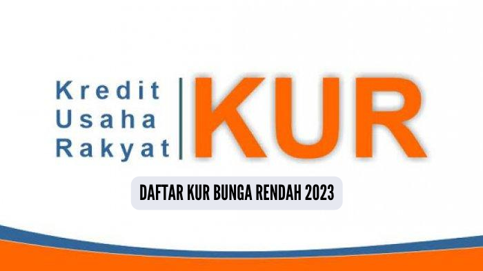 Rekomendasi 4 KUR Bunga Rendah, Tawarkan Rp500 Juta Bunga Cuman 0,5%