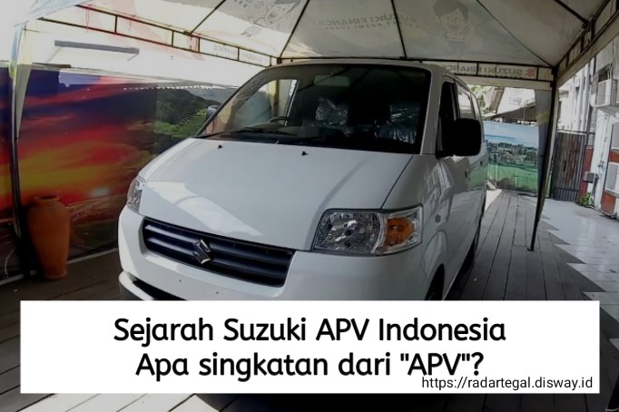 Apa Singkatan dari APV? Berikut Sejarah Suzuki APV Indonesia dan Evolusi dari Tahun ke Tahunnya