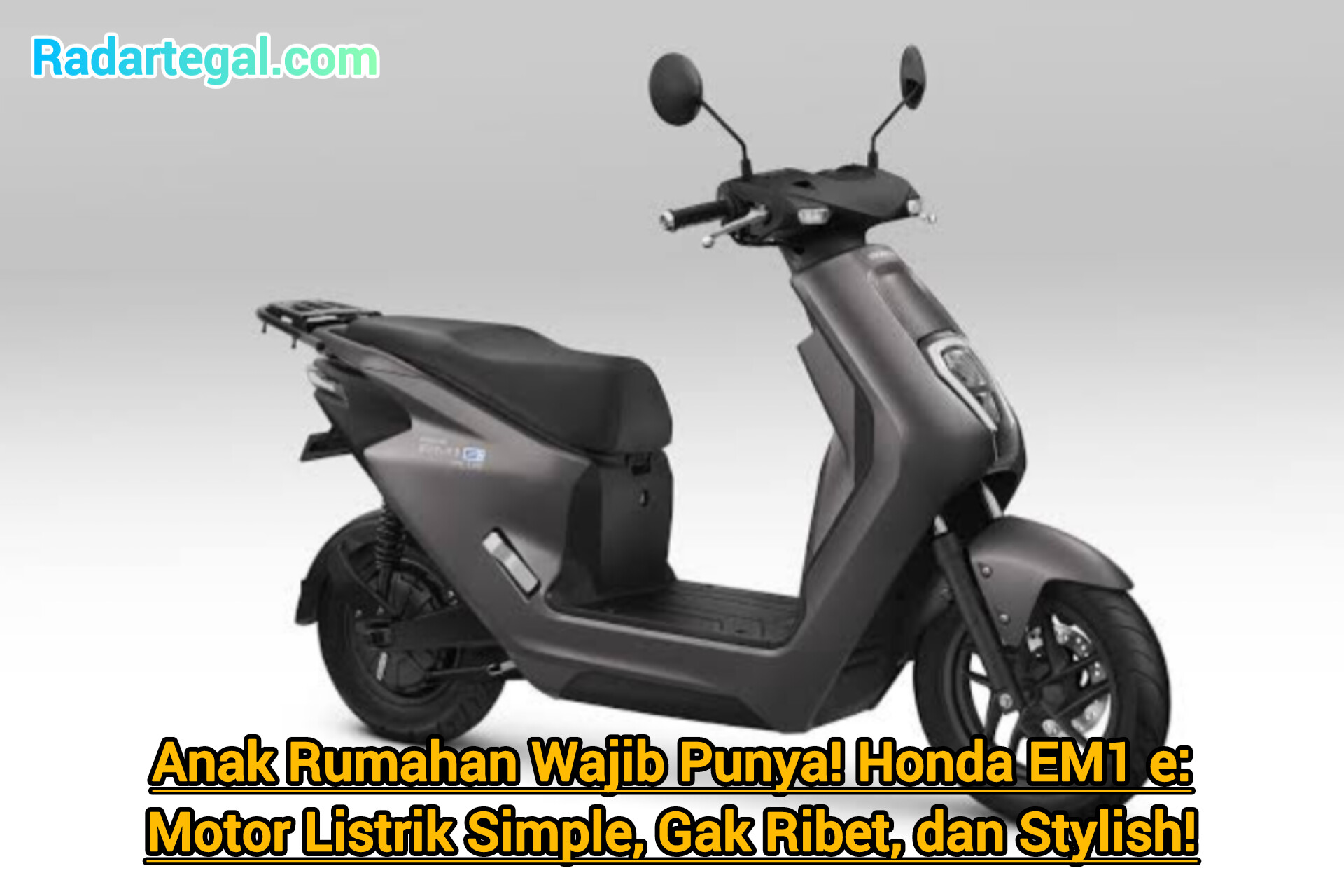 Anak Rumahan Wajib Punya! Honda EM1 e: Motor Listrik Simple, Gak Ribet, dan Stylish!