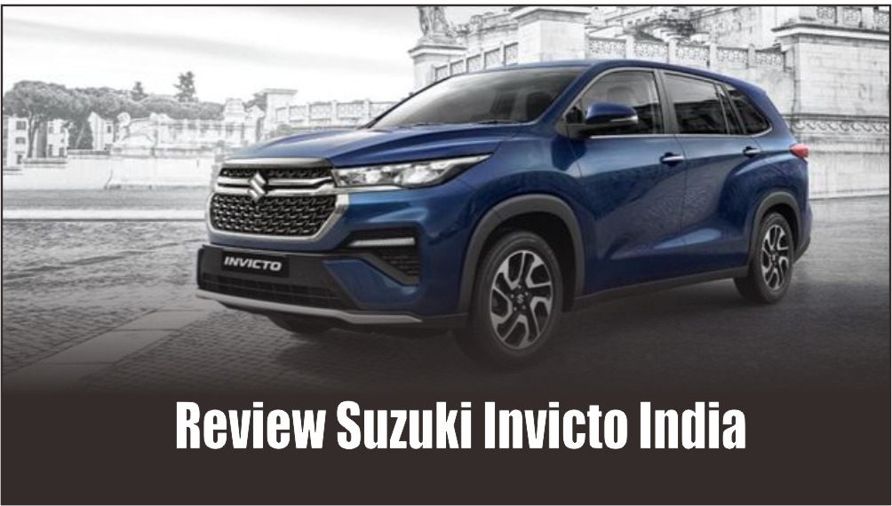 Innova Zenix Tapi yang Ini Cuma Rilis di India, Begini Review Suzuki Invicto Punya Desain Ala-ala Hycross