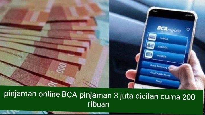 Syarat dan Cara Daftar Pinjaman Online BCA, Cuma Modal Foto KTP Bisa Cair 3 Juta Cicilan 200 Ribuan