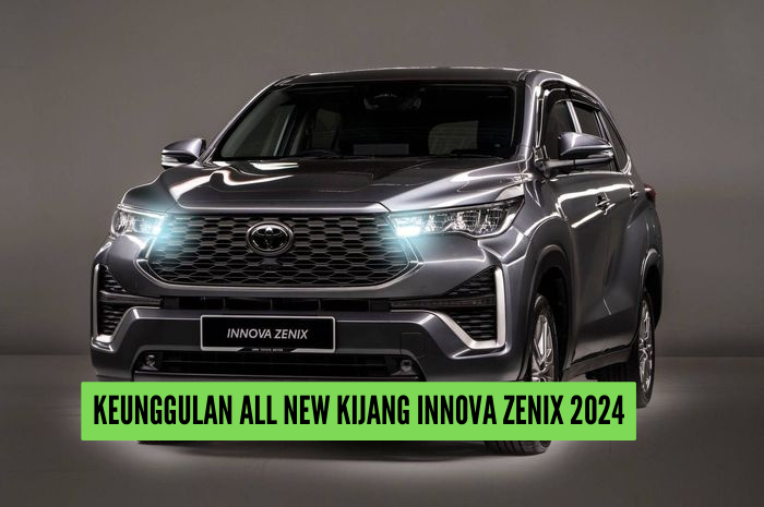 3 Keunggulan All New Kijang Innova Zenix 2024, Punya 2 Mesin Tangguh dari Generasi Sebelumnya