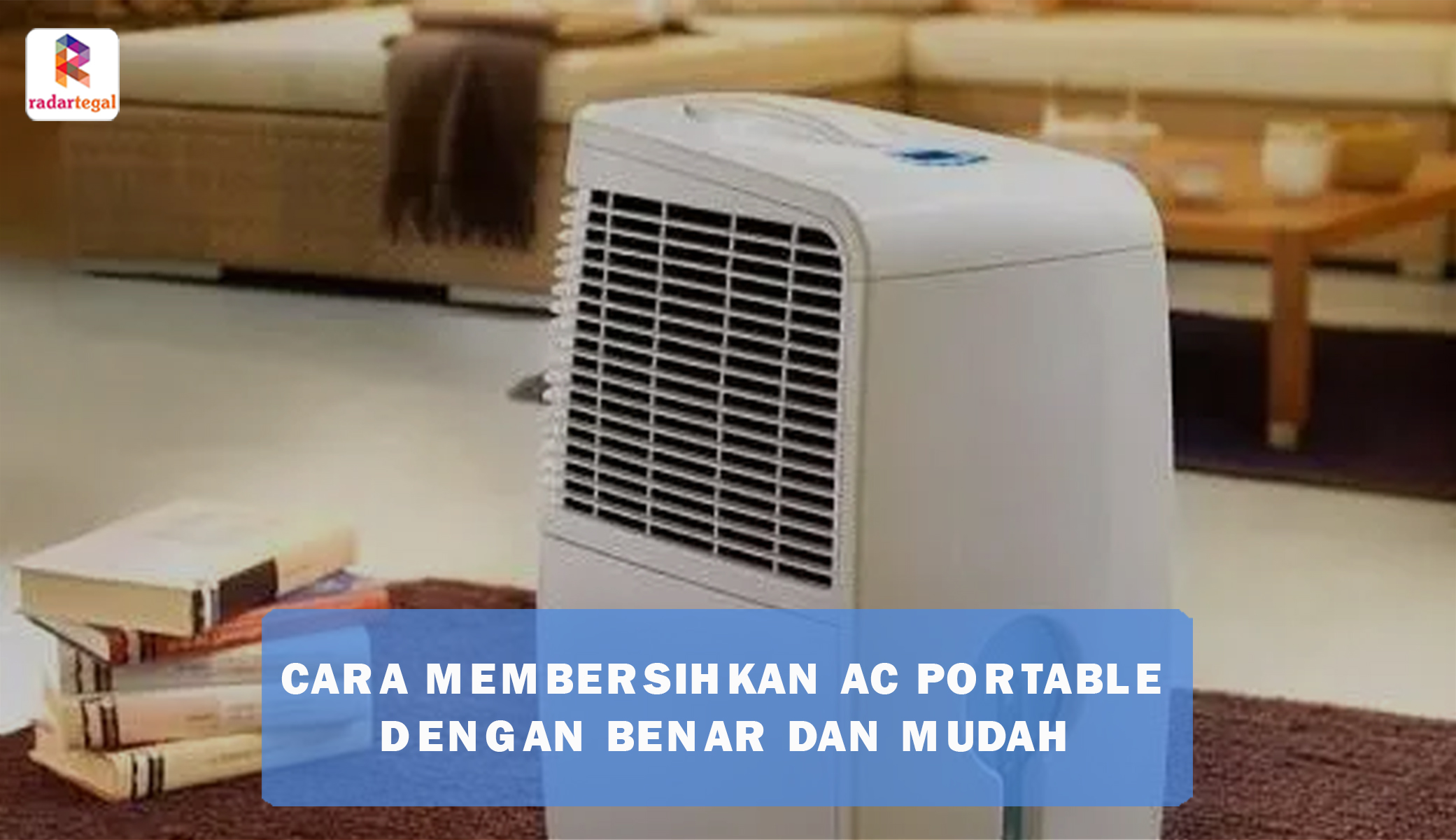 Gak Repot! Begini Cara Membersihkan AC Portable dengan Benar dan Praktis, Bisa Langsung Praktik