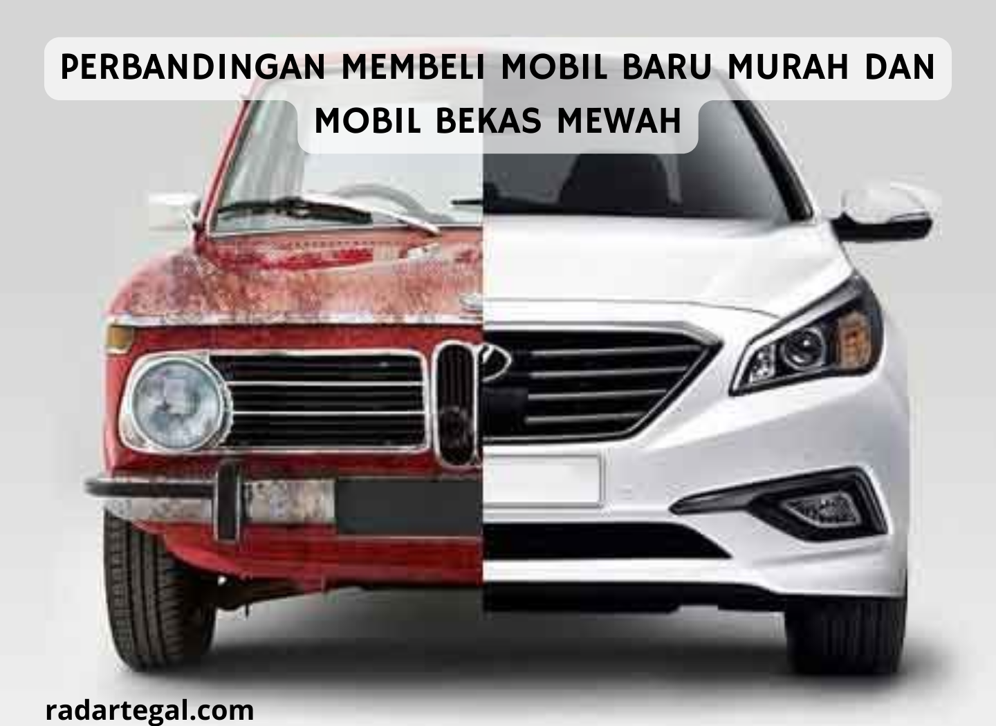 Perbandingan Membeli Mobil Baru Murah dan Mobil Bekas Mewah, Lihat Keunggulan dan Kekurangannya Disini!