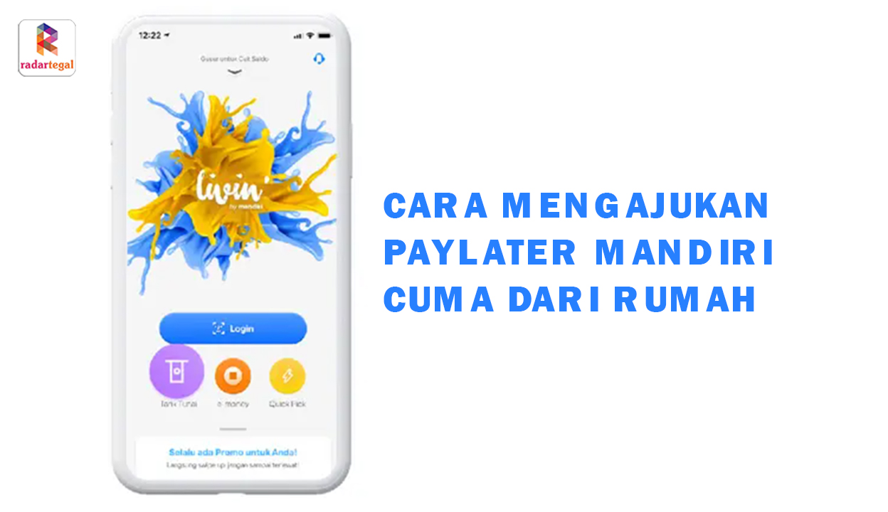 Cara Mengajukan Paylater Mandiri Tanpa Ribet, Bisa Diajukan Dari Rumah Cuma Lewat Aplikasi