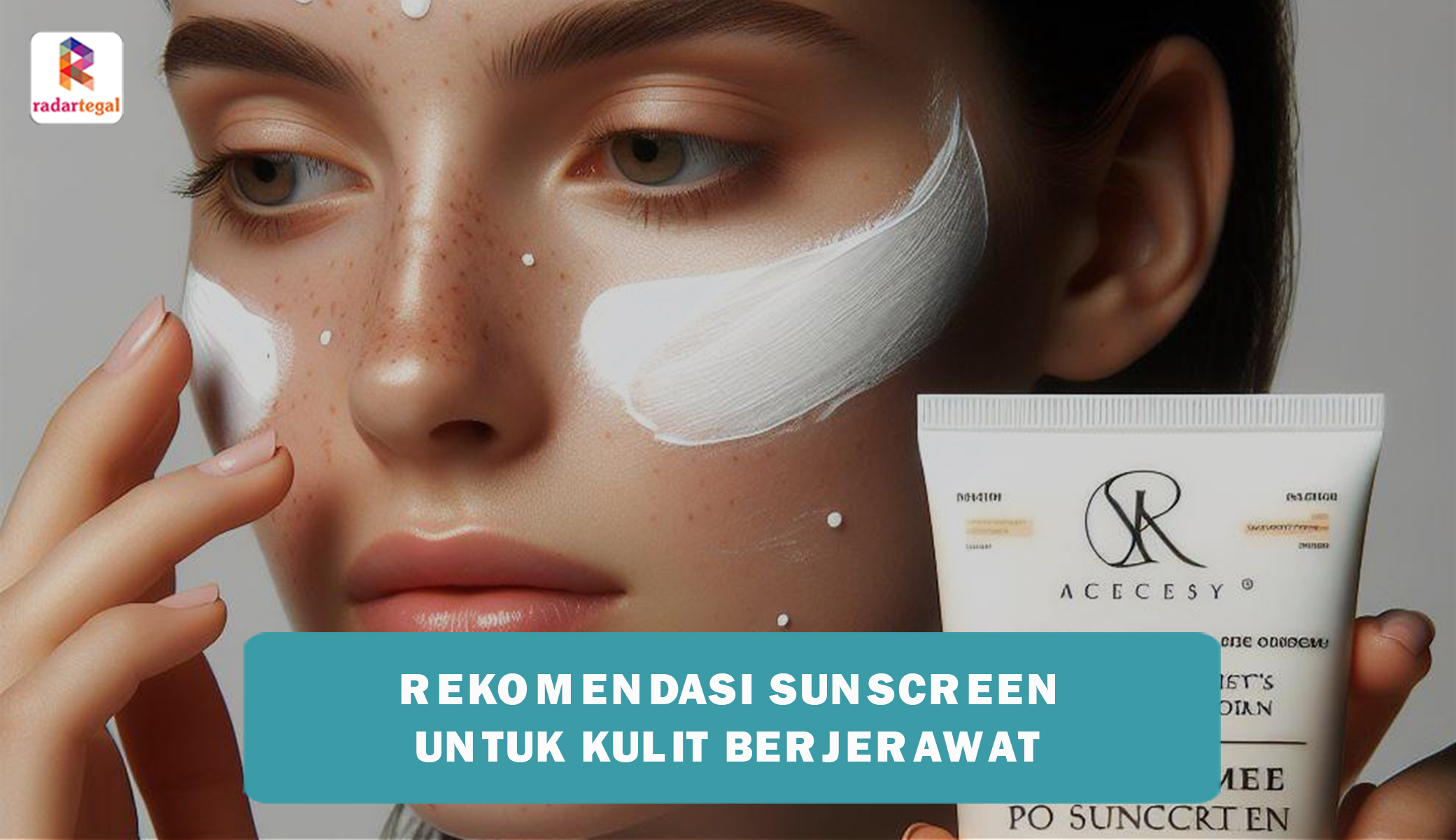 5 Rekomendasi Sunscreen untuk Kulit Berjerawat, Efektif Haluskan Kulit Wajah Tanpa Bekas