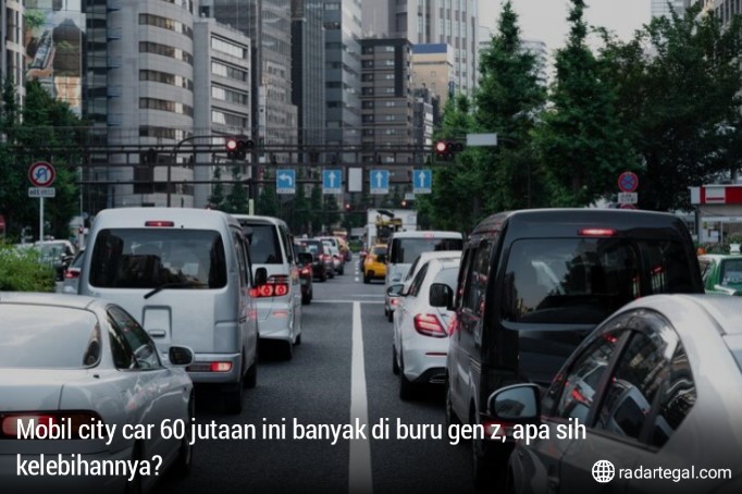 Mobil City Car 60 Juta Ini Banyak Diburu Gen Z, Apa sih Kelebihannya?