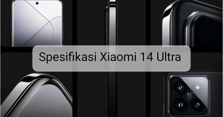 Segera Hadir, Intip Spesifikasi Xiaomi 14 Ultra yang Diklaim Lebih Gahar
